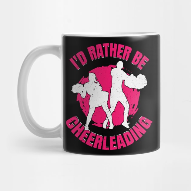 I'd Rather Be Cheerleading Cheerleader Girl Gift by Dolde08